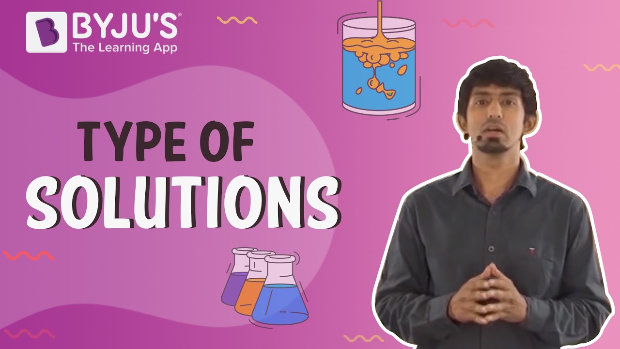 Types of Solutions - Homogeneous and Heterogeneous Solutions
