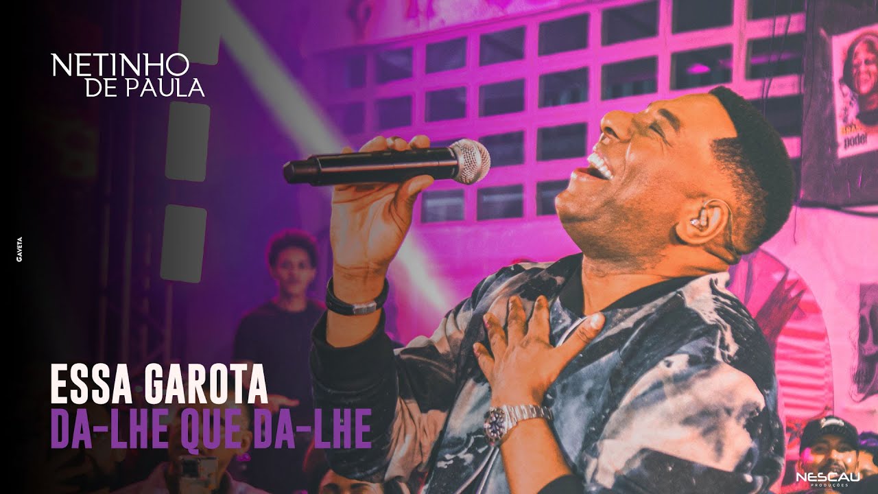 Netinho de Paula | Essa Garota / Dá-lhe Que Dá-lhe