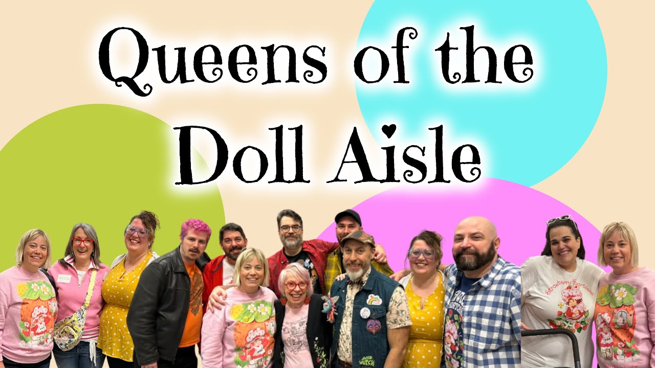Queens of the Doll Aisle Spring Show with Muriel Fahrion Creator of Strawberry Shortcake
