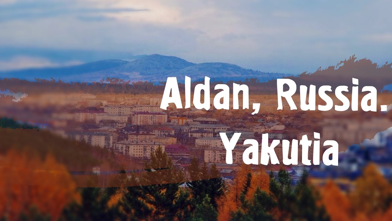 Aldan, Russia. Yakutia\ CITIES OF RUSSIA\ TOURISM\ journeys