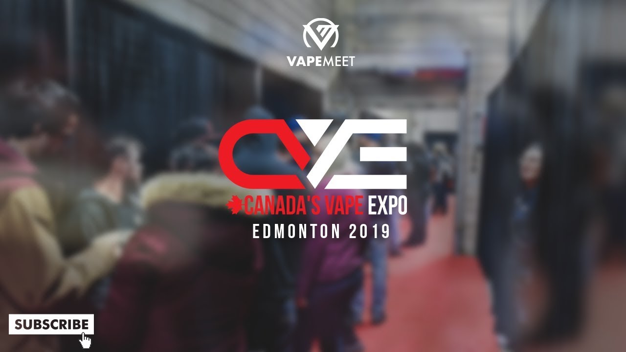 Canada's Vape Expo - Edmonton 2019