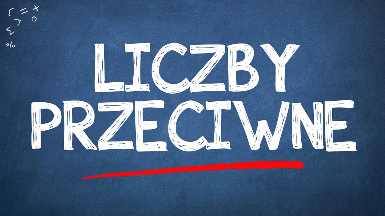 LICZBY PRZECIWNE - wyjaśnienie i przykłady
