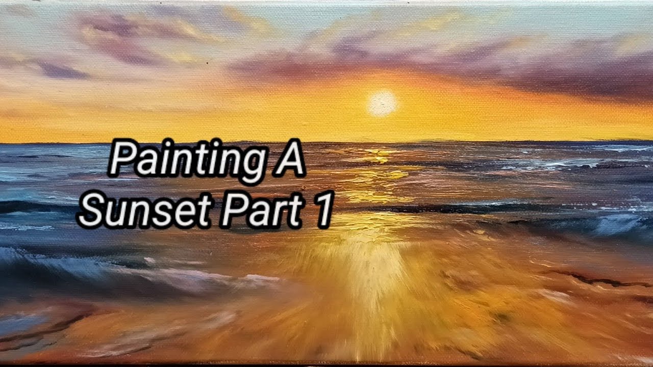 How To Paint a Sunset with Oils Part 1