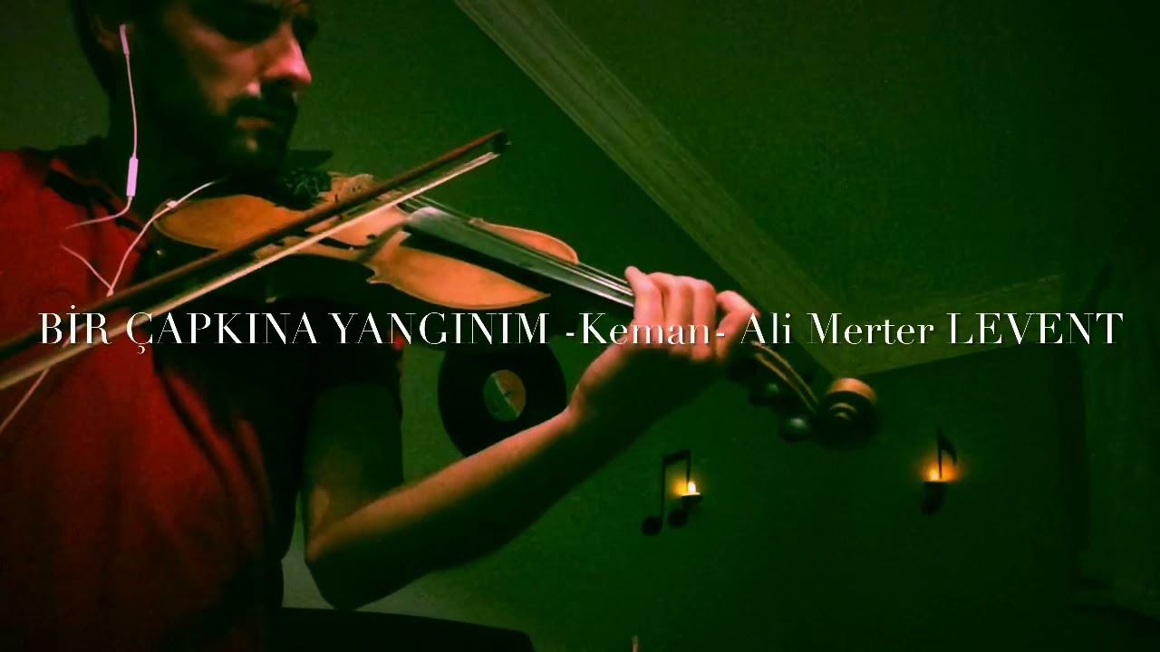 İNCESAZ - BİR ÇAPKINA YANGINIM | Keman |  #mazikalbimde