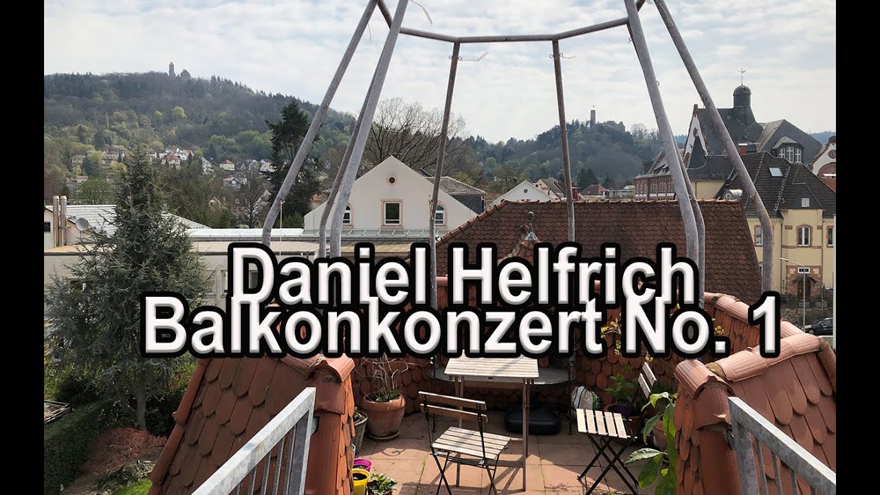 Daniel Helfrich (bleibt zuhause) - Balkonkonzert No. 1