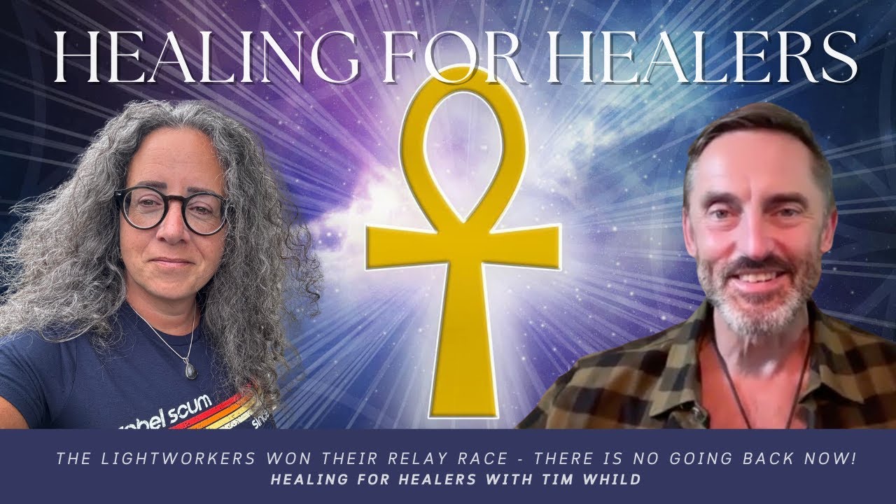 The Lightworkers Relay Race - Tim Whild on Healing for Healers