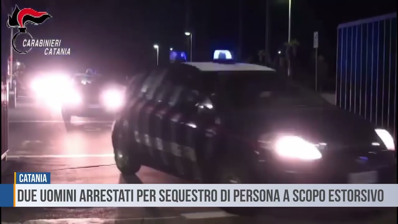 Catania: due uomini arrestati per sequestro di persona a scopo estorsivo