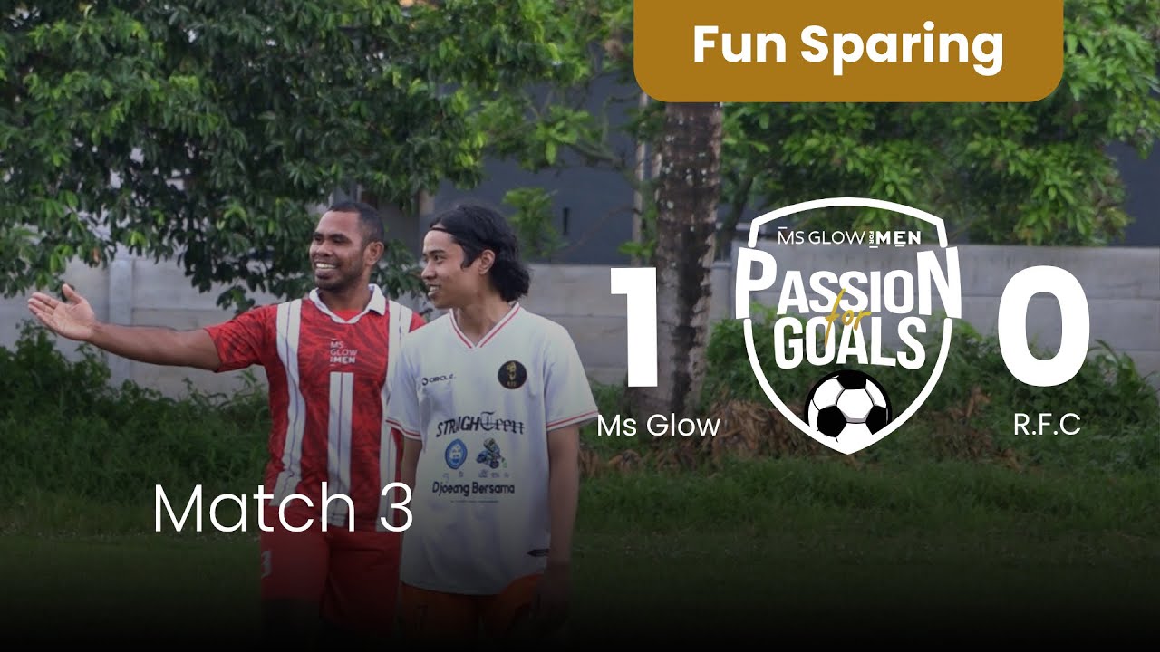 Match 3 | Ms Glow Men Soccer VS RFC |  Fun Match | Lap. Pakisjajar