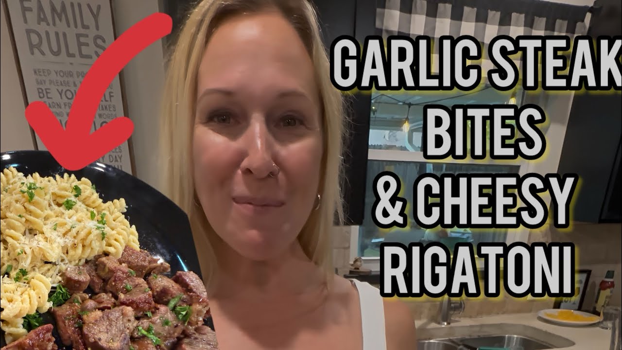 Garlic Steak Bites & Cheesy Rigatoni made EASY! 