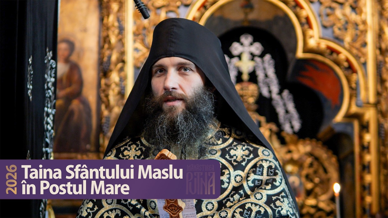 Noblețea sufletească - Cuvânt după Taina Sf. Maslu al protos. Gherasim (2026)