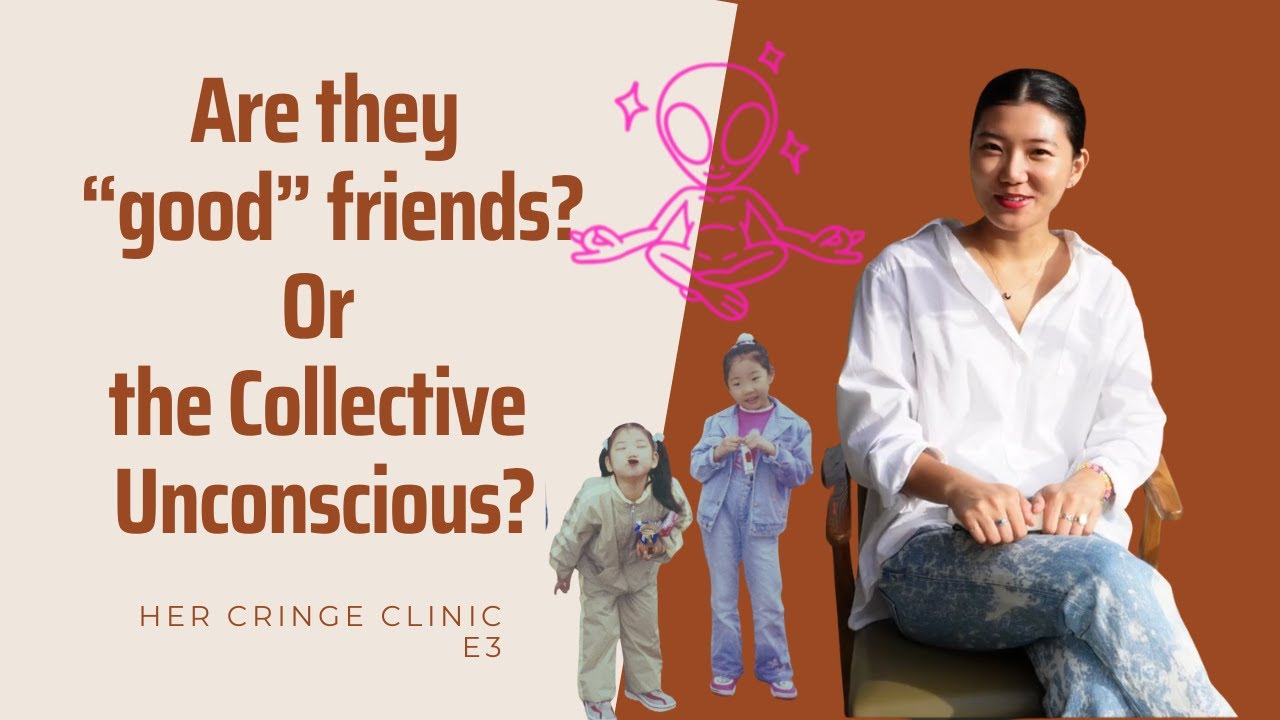 Are They Good Friends or the Collective Unconscious? | Her Cringe Clinic Ep. 3