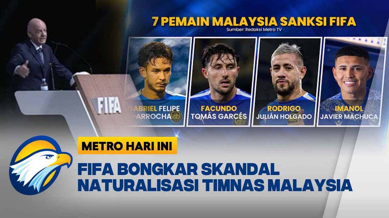Skandal Tipu-tipu Naturalisasi Timnas Malaysia [Metro Hari Ini]
