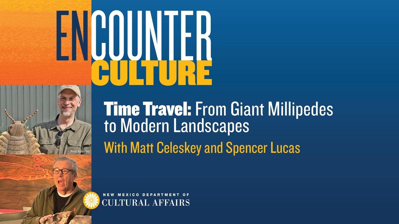 Time Travel: From Giant Millipedes to Modern Landscapes with New Mexico Museum of Natural...