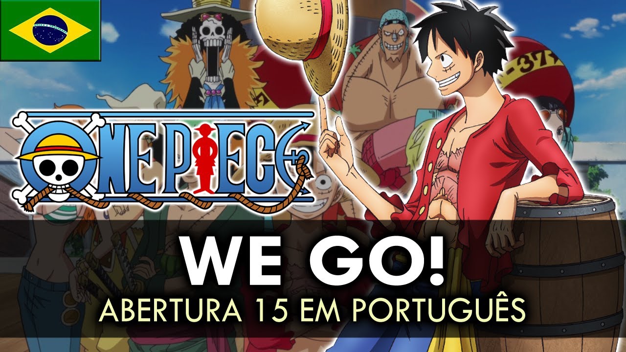 ONE PIECE - Abertura 15 em Português (We Go!) || MigMusic