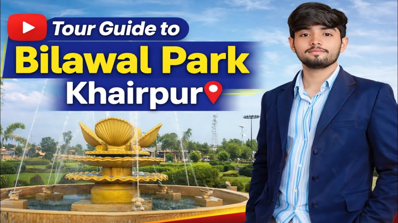 BILAWAL PARK KHAIRPUR MIRS TOIR AND GUIDE 