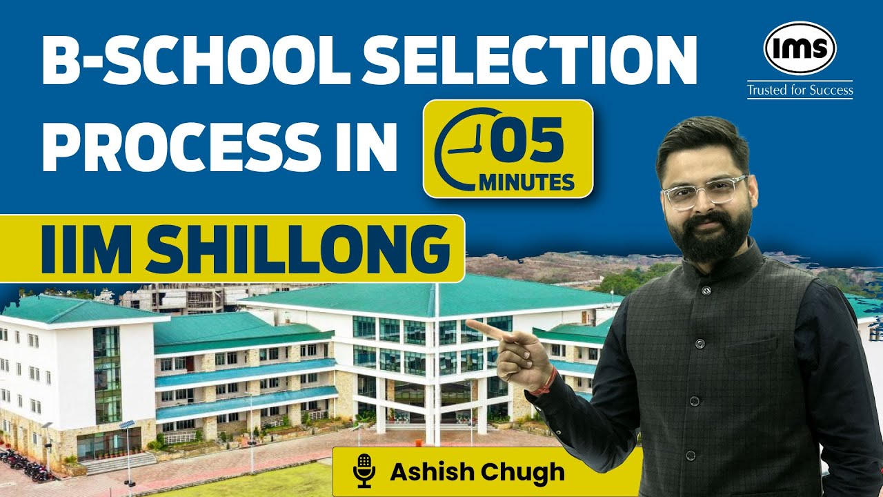 IIM Shillong Selection Criteria 2025 | PGP-MBA 2025-27 Admission | Ashish Chugh