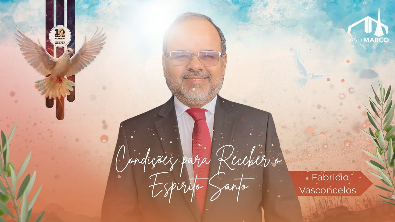 CONDIÇÕES PARA RECEBER O ESPÍRITO SANTO | Fabrício Vasconcelos  | 10 Dias de Oração