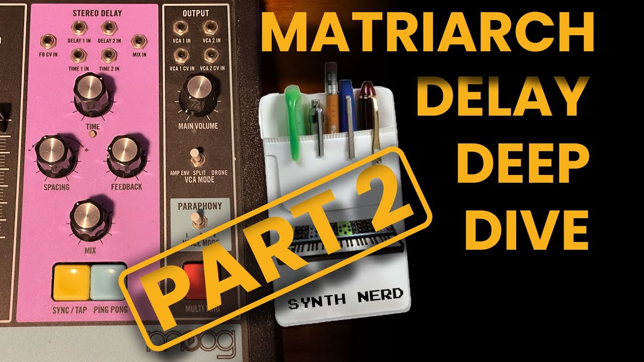 Matriarch Delay Deep Dive Part 2: For Synth Nerds Only