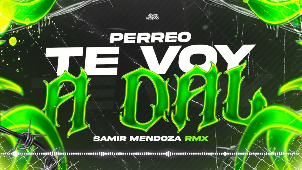PERREO TE VOY A DAL - SAMIR MENDOZA RMX (POR QUE TE DEMORASS)💥🫦
