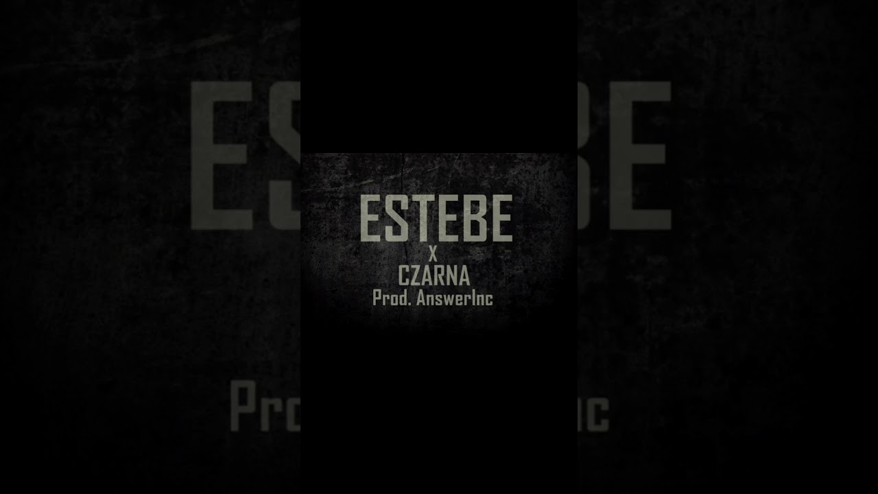 ESTEBE x Czarna - Między nami (Prod.AnswerInc)