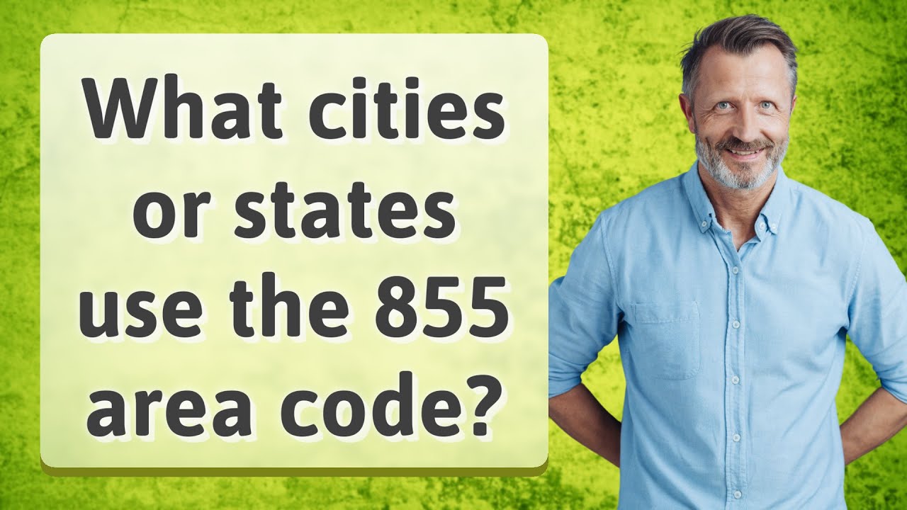 Какие города или штаты используют код 855?