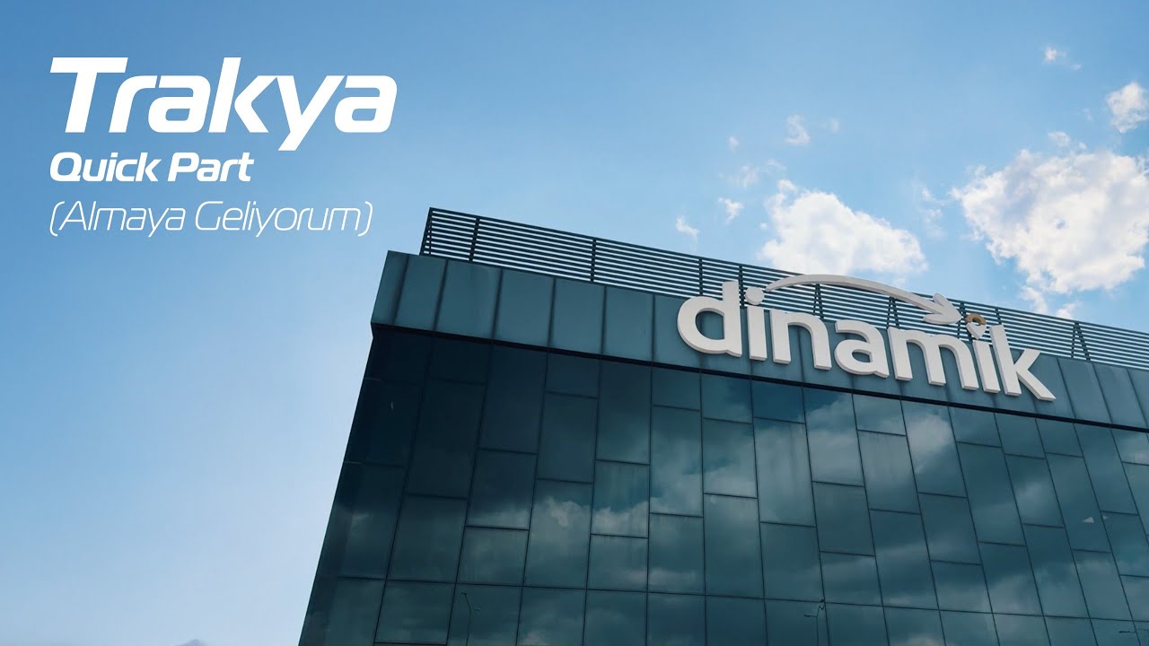 Dinamik Otomotiv - Trakya Quick Part (Almaya Geliyorum)