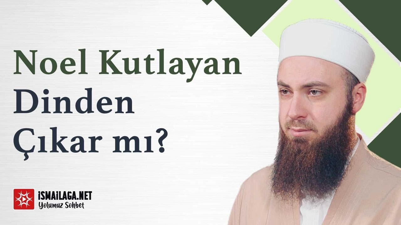 Noel Kutlayan Müslüman Dinden Çıkar mı? - Abdülmecid Altaş Hoca Efendi 