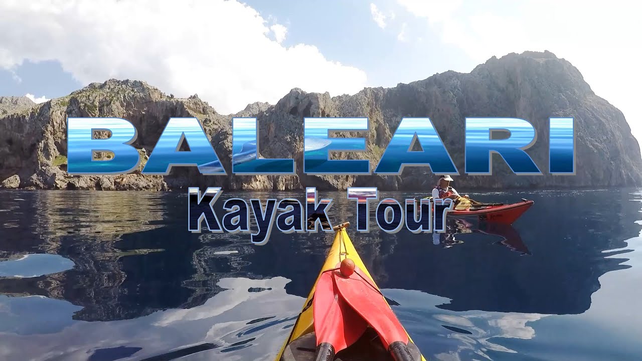 Baleari Kayak Tour 2018 - Full Documentary