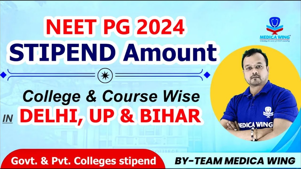 NEET PG 2024 Stipend in Medical Colleges for PG courses in Delhi, UP & Bihar