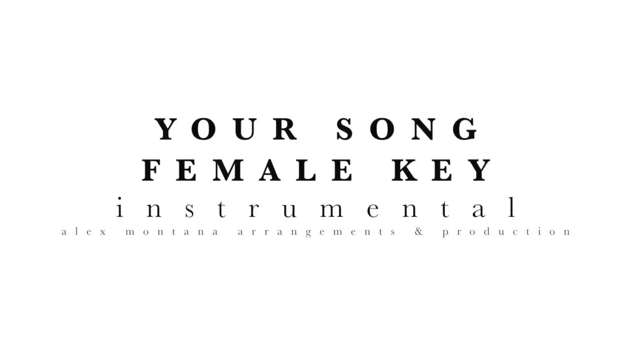 YOUR SONG (FEMALE KEY) - BOSSA NOVA STYLE - INSTRUMENTAL KARAOKE BACKING TRACK