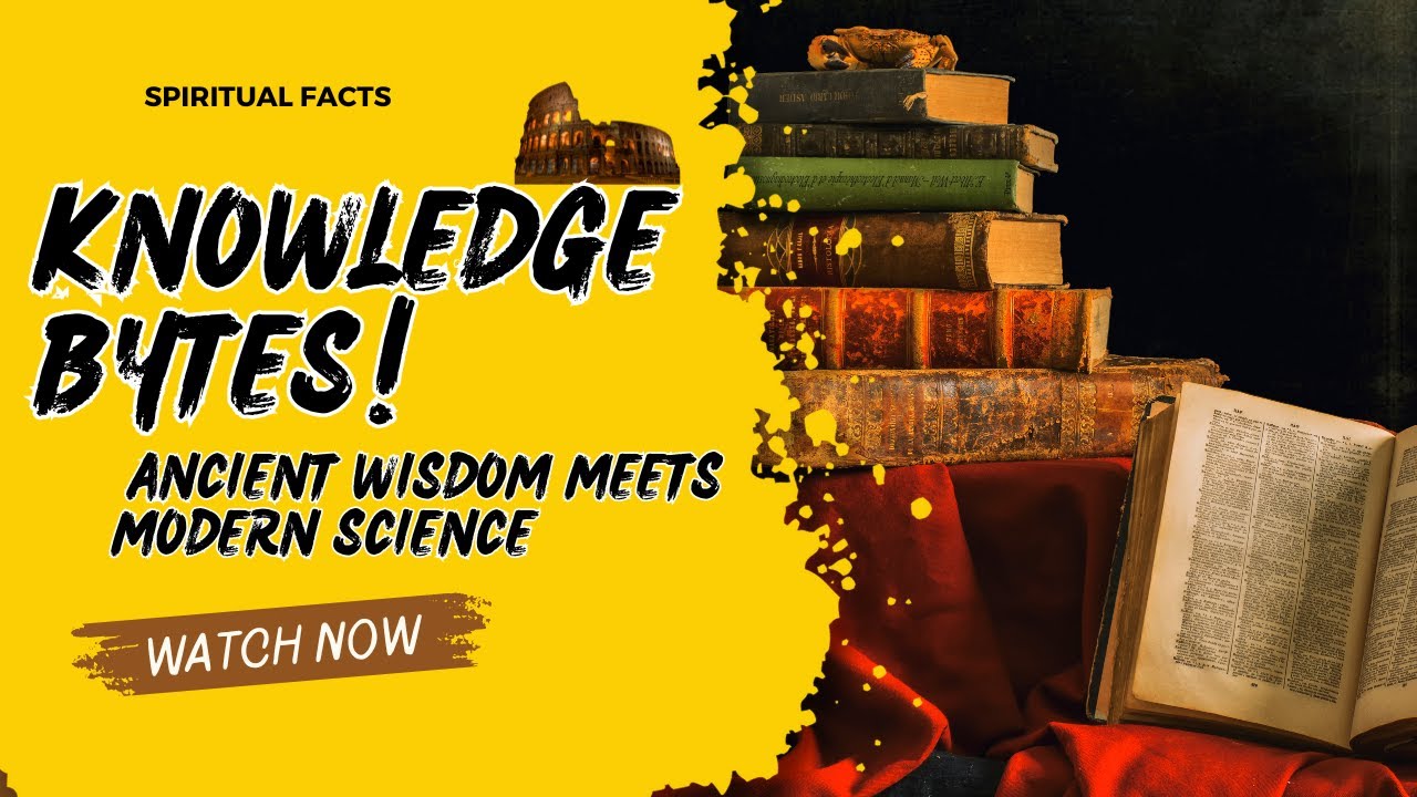 Knowledge Bytes-Ancient Wisdom Meets Modern Science #youtube #youtubeshorts #shorts #wisdom #energy