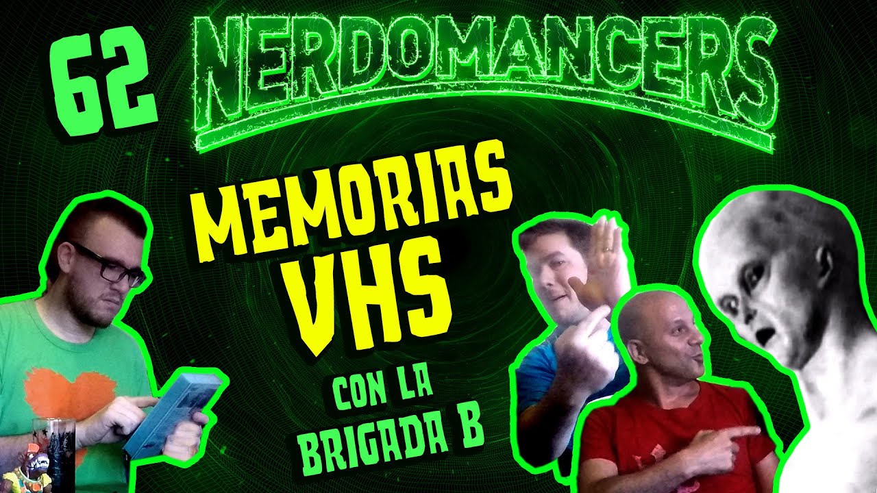Memorias VHS con la Brigada B - Nerdomancers 62
