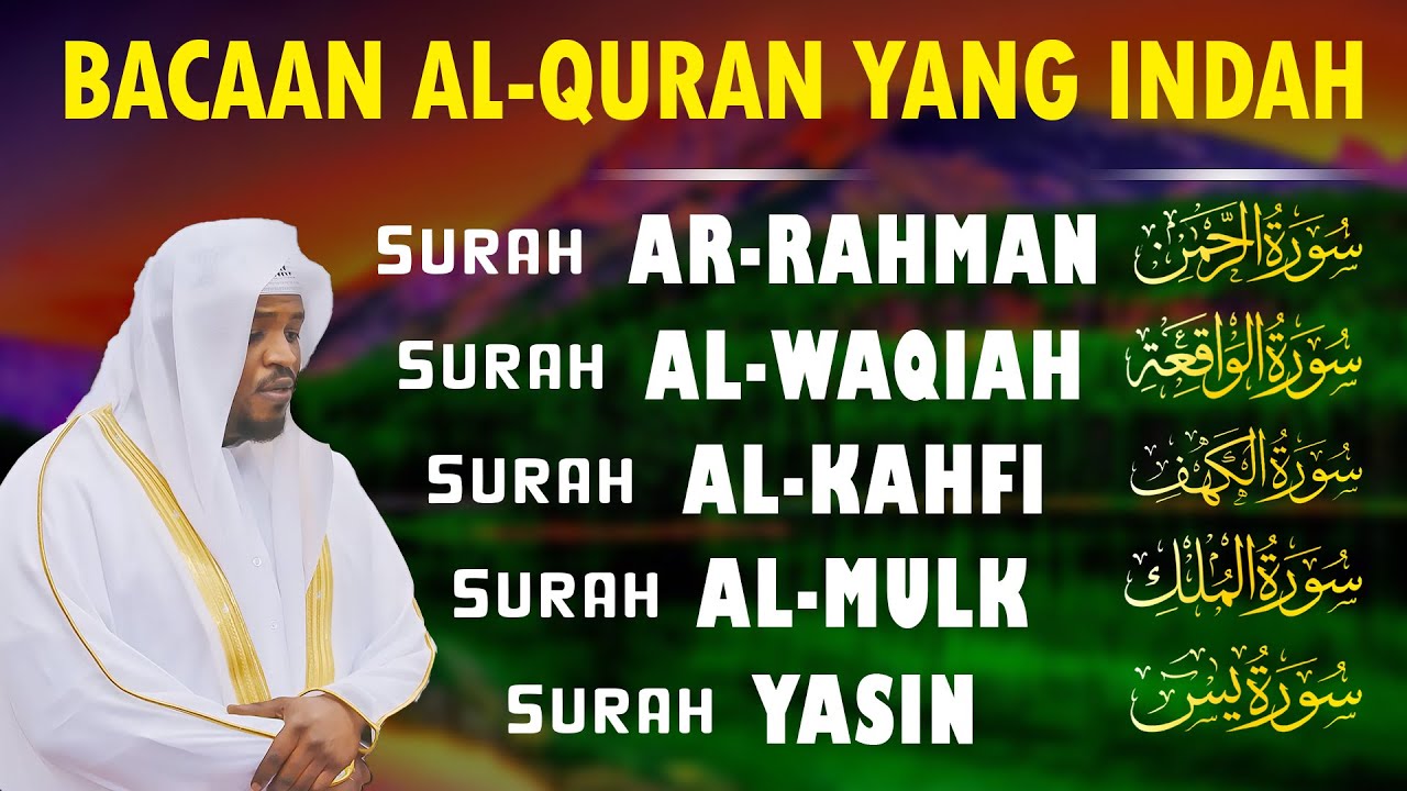 Murottal Al-Quran Merdu | Surah Ar Rahman, Al Waqiah, Al Mulk, Al Kahfi & Ya Sin by Mukhtar Al Hajj