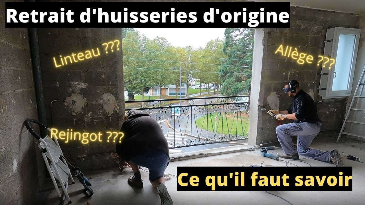 #4 RETRAIT DES HUISSERIES D'ORIGINE !! CE QUE TU AS BESOIN DE SAVOIR.
