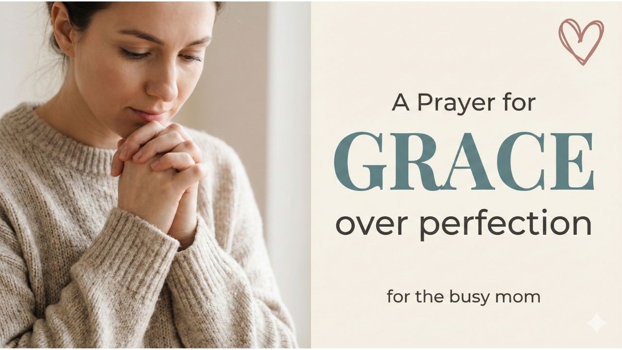 A Prayer for Grace Over Perfection | For the Busy, Introverted Mom