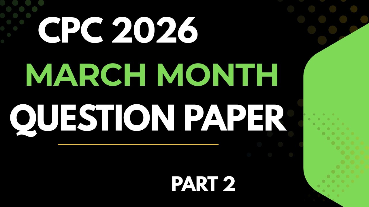 CPC 2026 MARCH QUESTION PAPER PART 2