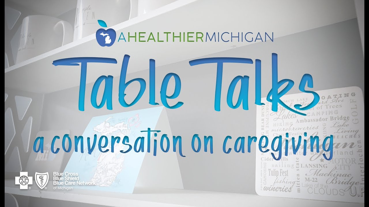 A Healthier Michigan Table Talks | A Conversation on Caregiving