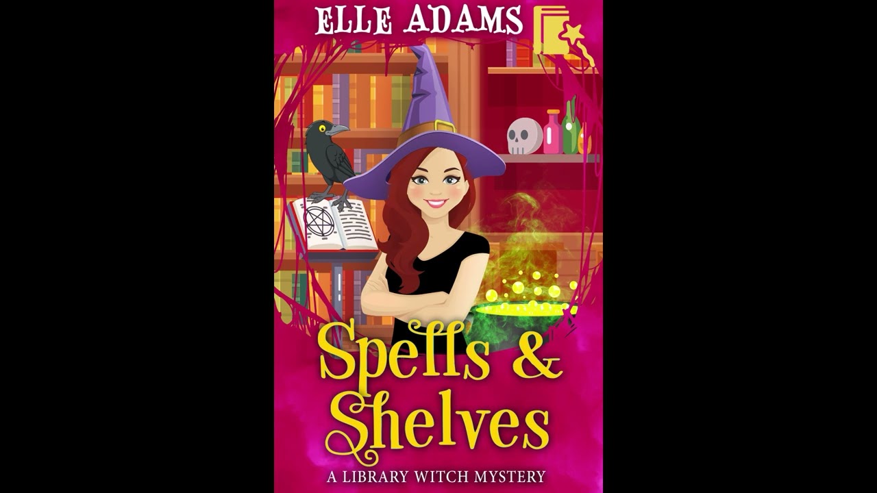 Spells & Shelves (A Library Witch Mystery Book 1): Full Length Audiobook