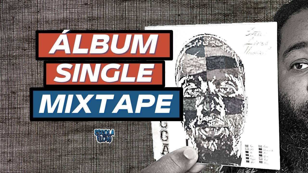 Single, EP, Álbum e Mixtape (Dica de Rap)