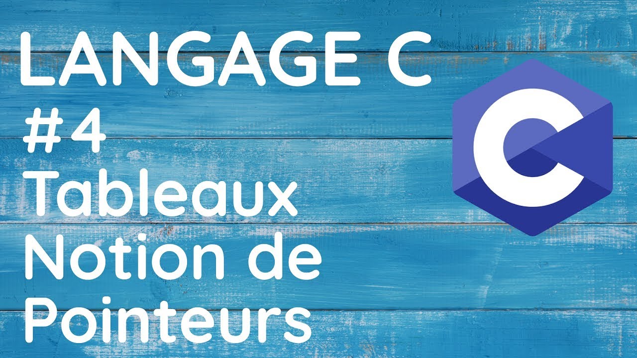 Langage C | Tableaux, Notion de Pointeurs, Cast #4