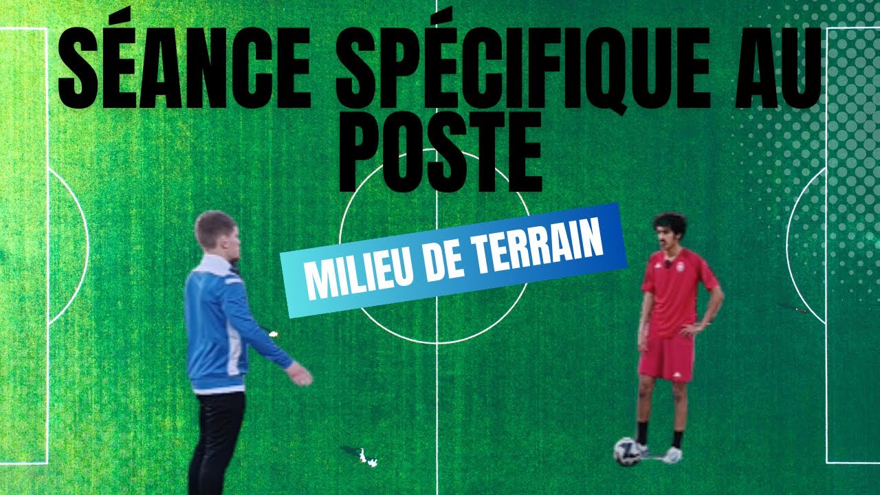 Séance Complète Spécifique Milieu de Terrain