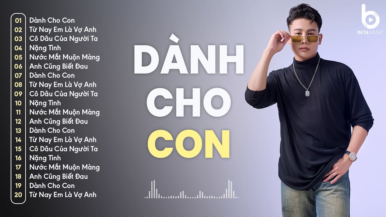 Dành Cho Con Remix - Con của cha ngoan nhé mau lớn khôn Remix - Nhạc Remix TikTok 2025 Hay Nhất