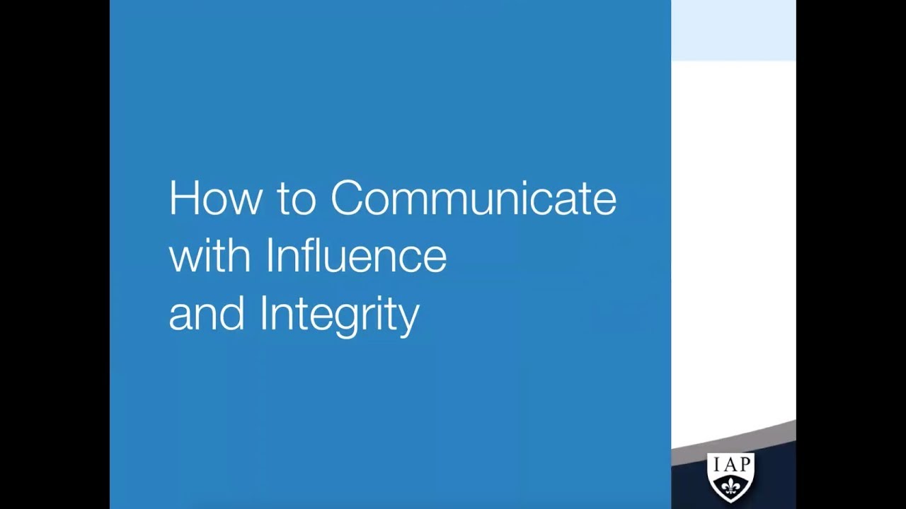 &ldquo;How to Communicate with Influence & Integrity&rdquo; a webinar by the Institute of Applied Psychology