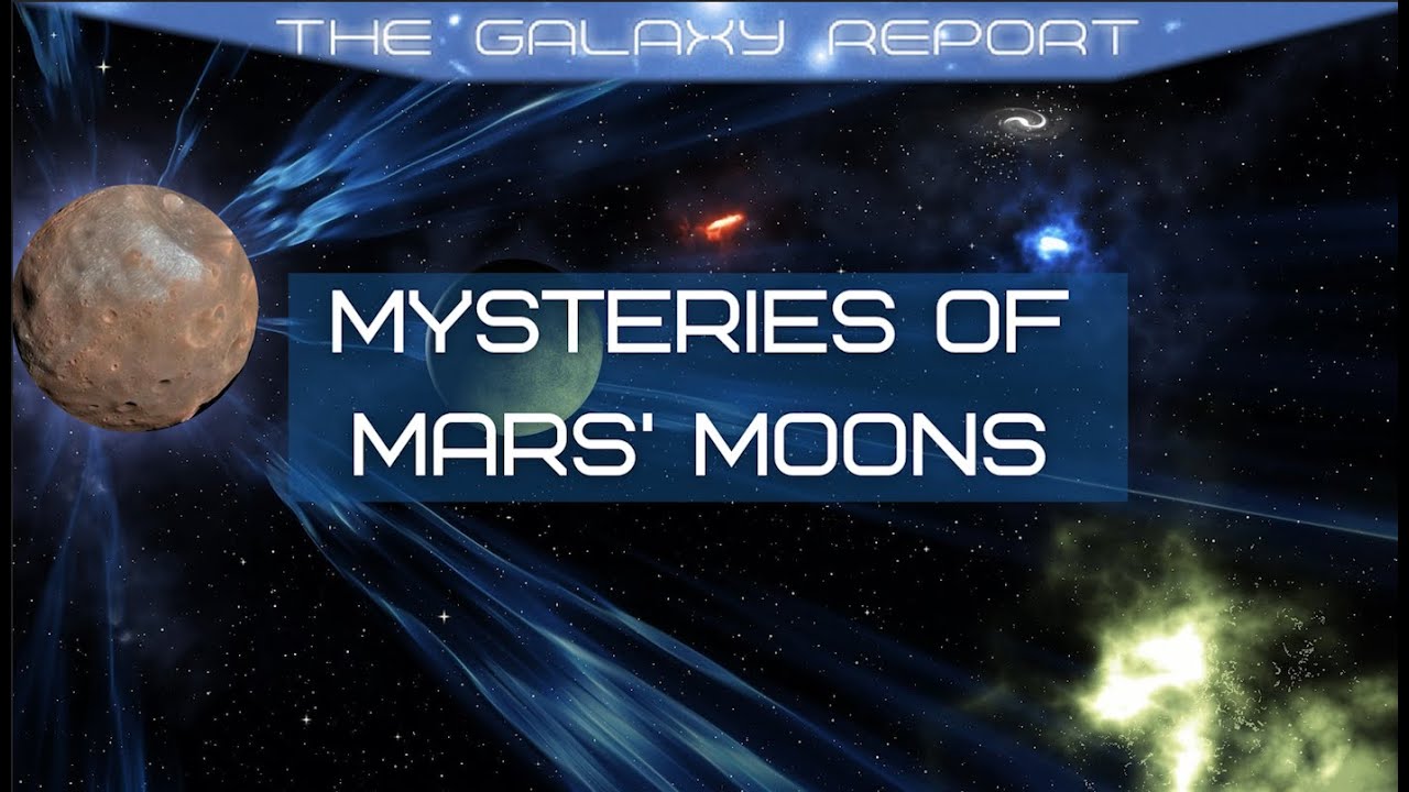 Mysteries Of Mars' Moons; Phobos and Deimos