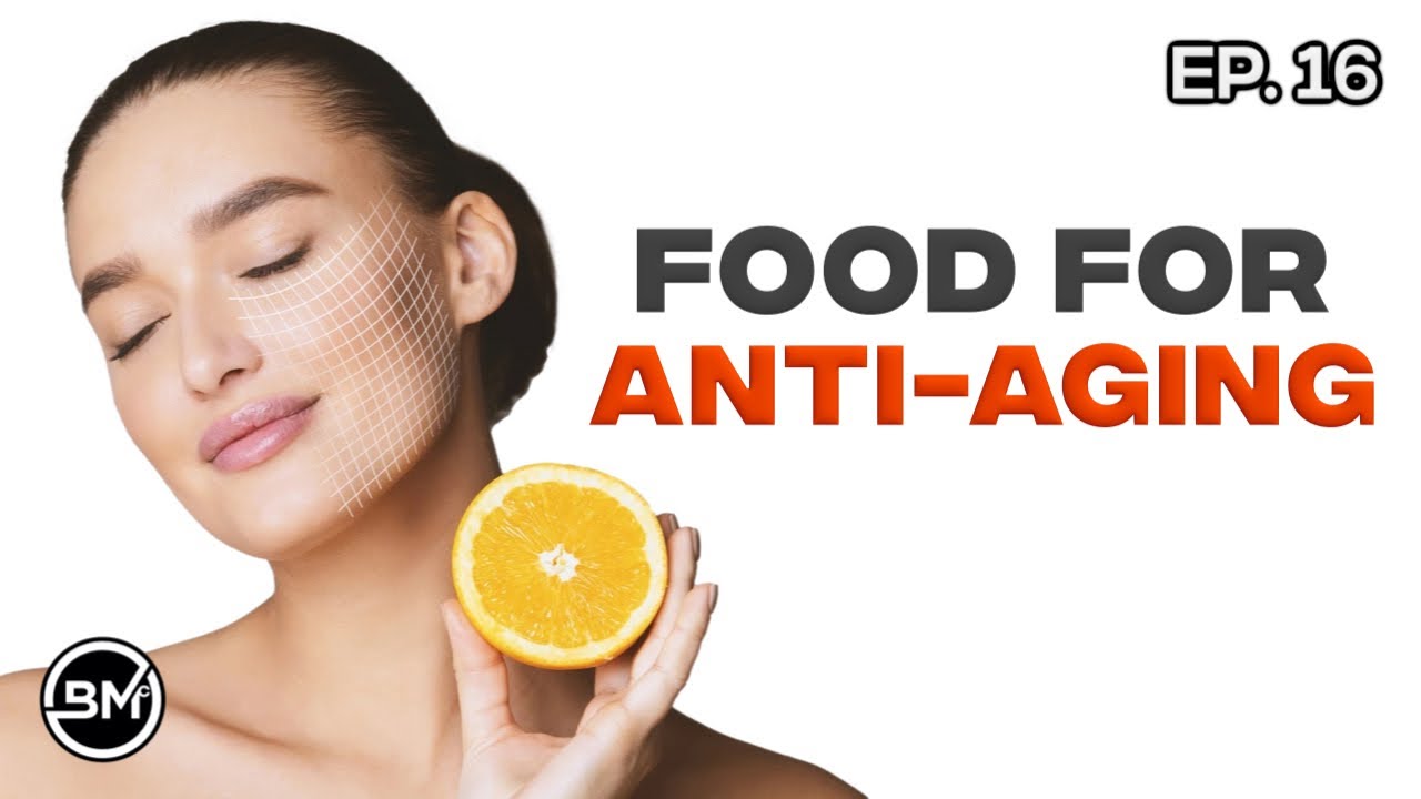 Anti-Aging Foods - Ep. 16