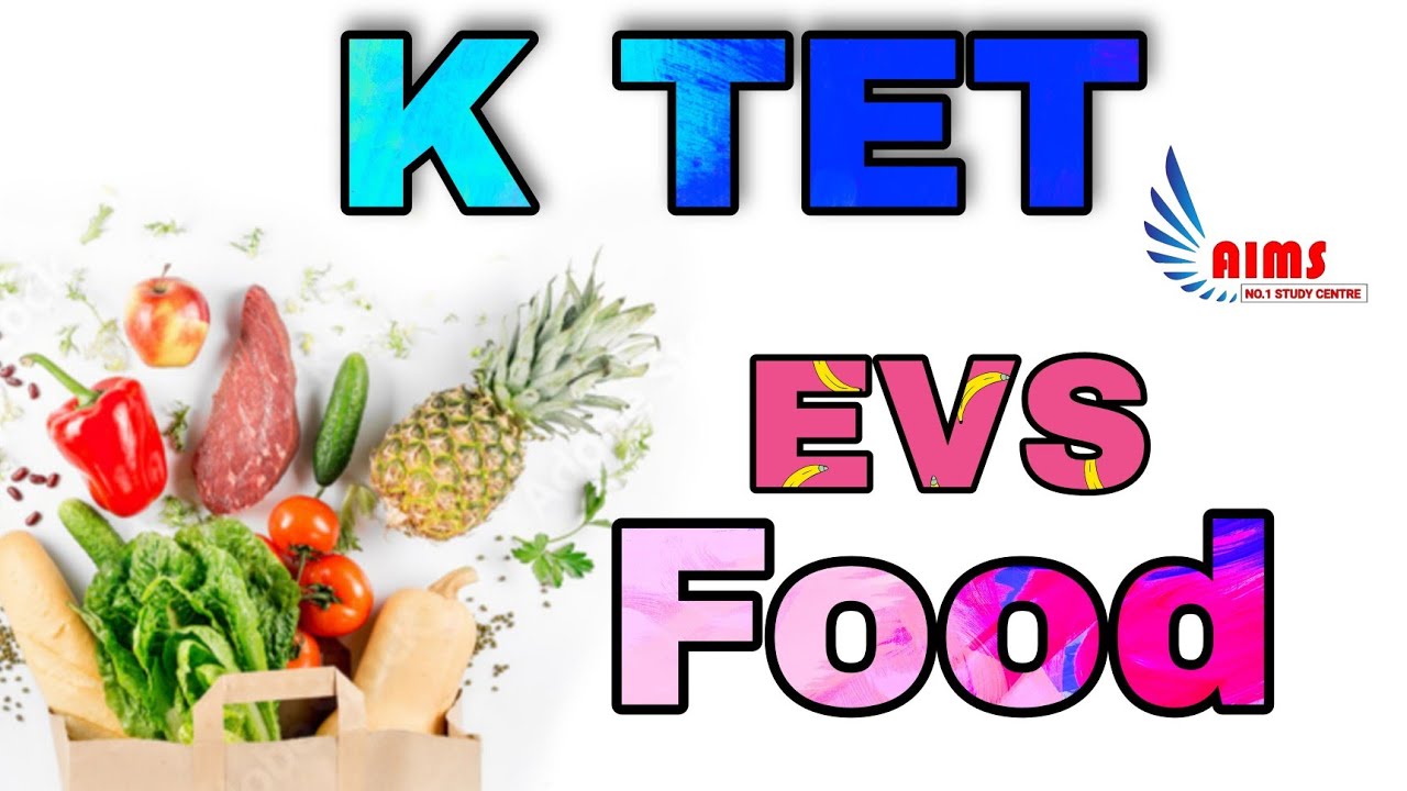 K TET EVS Food part 1 | Aims Study Centre | category 1, 2