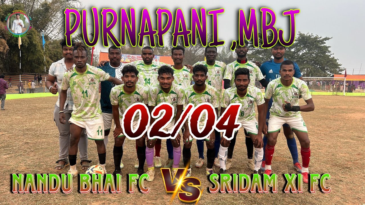 NANDU BHAI FC🆚SRIDAM XI FC/Purnapani,mbj#localfootballlive #newfootballmatch 