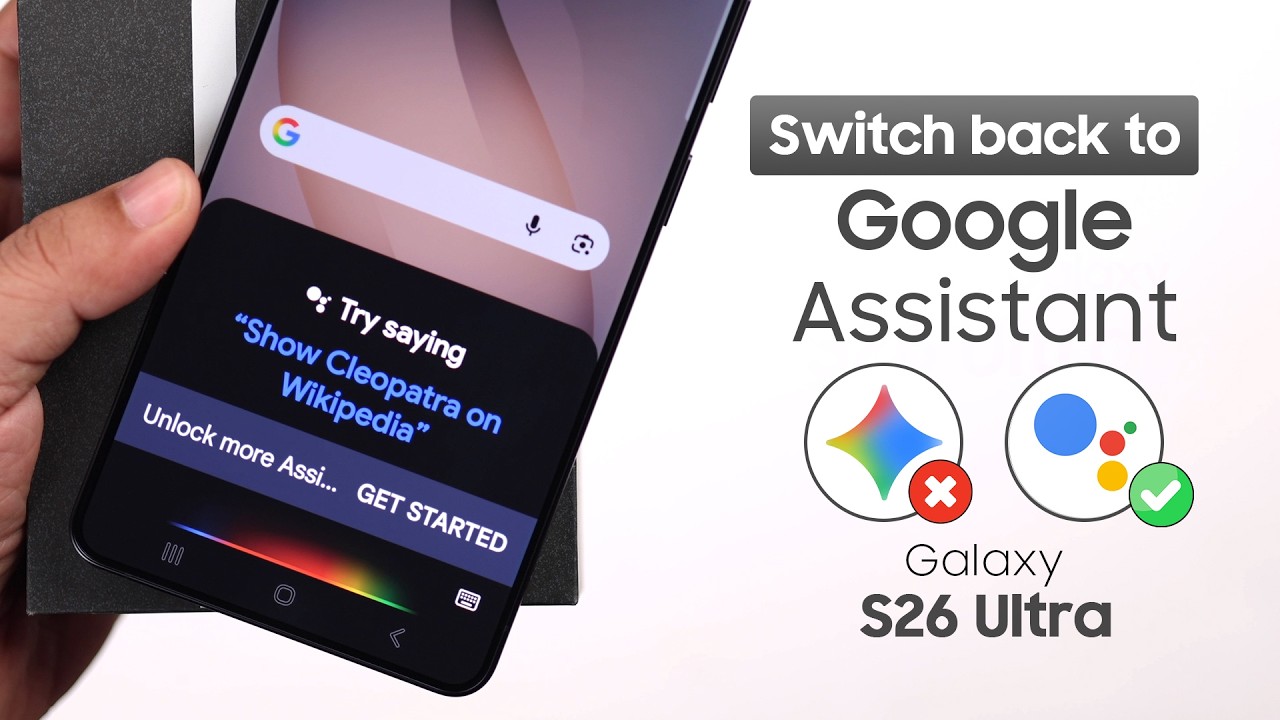 Samsung S26 Ultra: Как вернуться к Google Assistant с Gemini!