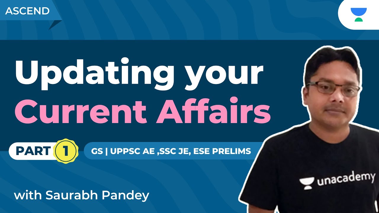 Updating Your Current Affairs - 1 | UPPSC AE | SSC JE | ESE | General Studies | Saurabh Kumar Pandey