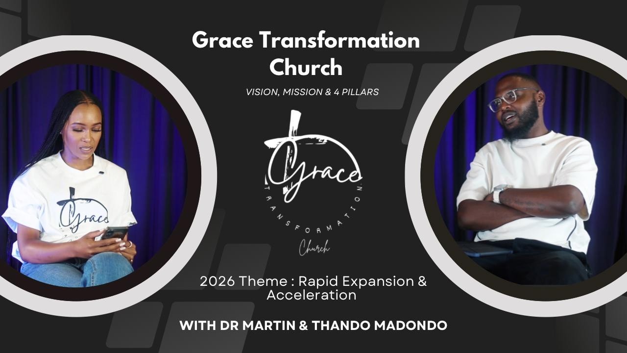 Rapid Acceleration & Expansion | Vision, Mission & Pillars | Grace Transformation Church